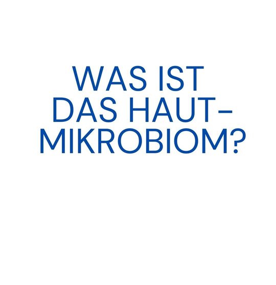 Was ist das Hautmikrobiom?